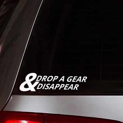 Drop a Gear & Disappear