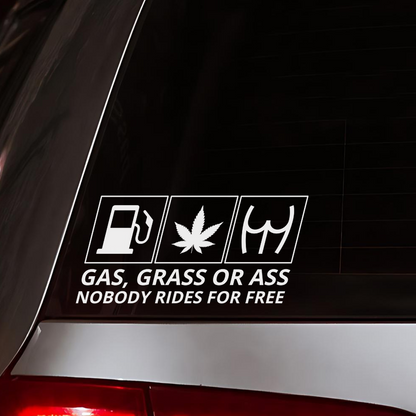 Gas, Grass or Ass