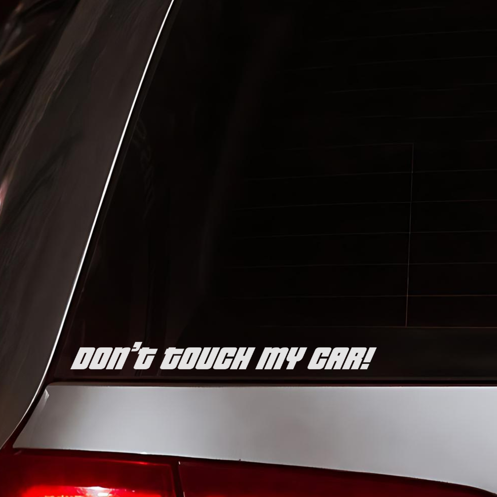 Don't touch my car!