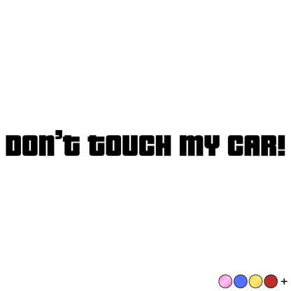 Don't touch my car!