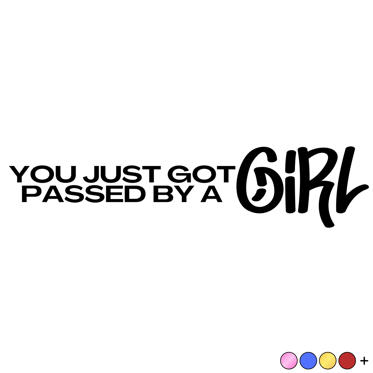 Passed by a girl